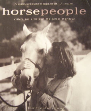 Item #123058 Horse People : Writers and Artists on the Horses They Love. Michael J. Rosen
