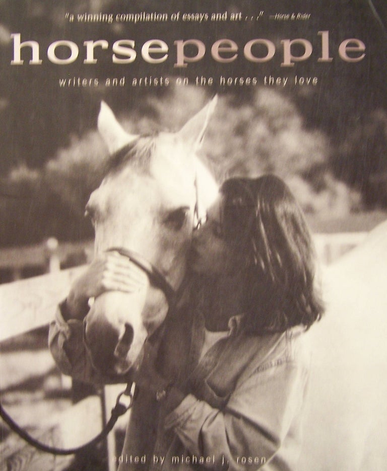 Item #123058 Horse People : Writers and Artists on the Horses They Love. Michael J. Rosen.