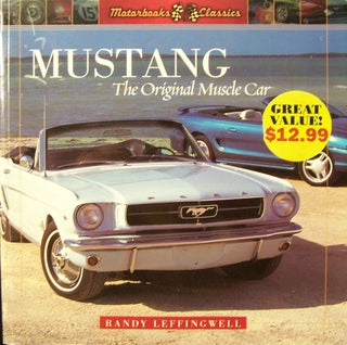 Item #127729 Mustang: The Original Muscle Car. Randy Leffingwell