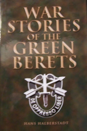 Item #129200 War Stories of the Green Berets. Hans Halberstadt