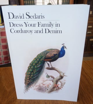 Dress Your Family in Corduroy and Denim. David Sedaris.