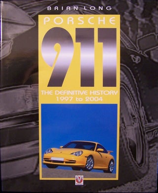 Item #146262 Porsche 911: The Definitive History 1997 to 2004-Volume 5. Brian Long