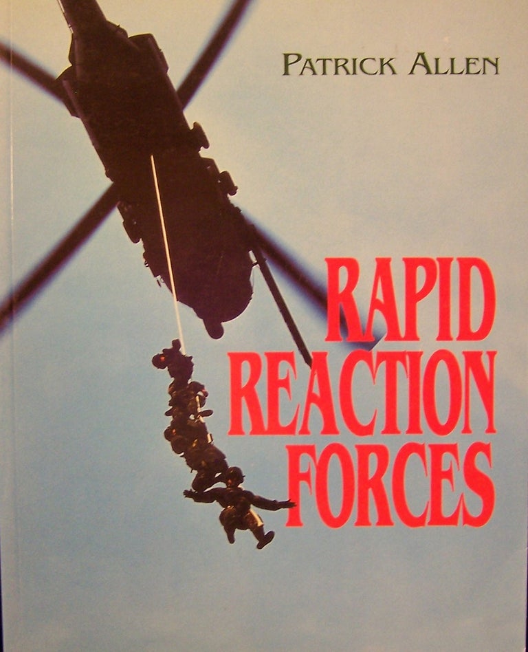 Item #1540 Rapid Reaction Forces. Parick Allen.