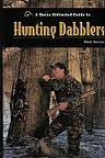 Item #156216 A Ducks Unlimited Guide to Hunting Dabblers. Wade Bourne