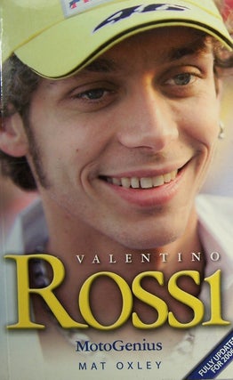 Item #157213 Valentino Rossi: MotoGenius. Mat Oxley, Mick Doohan