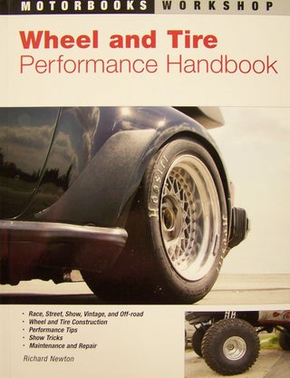 Item #159760 Wheel and Tire Performance Handbook (Motorbooks Workshop). Richard Newton