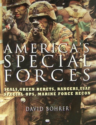 Item #1636 America's Special Forces: Weapons, Missions, Training. David Bohrer