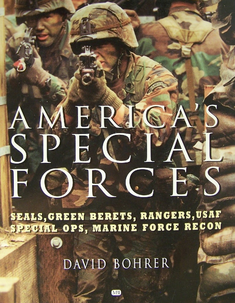 Item #1636 America's Special Forces: Weapons, Missions, Training. David Bohrer.