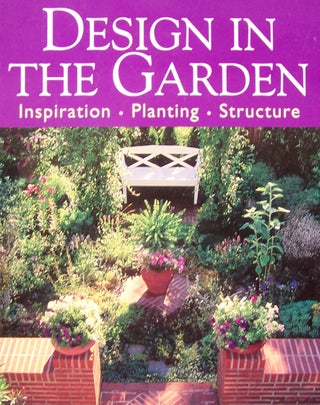 Item #170064 Design in the Garden: Inspiration Design Structure. Ursula Barth, Gary Rogers