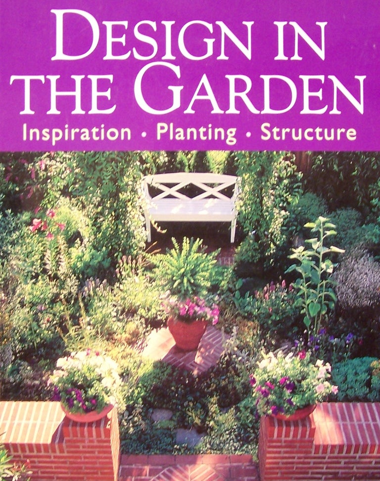 Item #170064 Design in the Garden: Inspiration Design Structure. Ursula Barth, Gary Rogers.