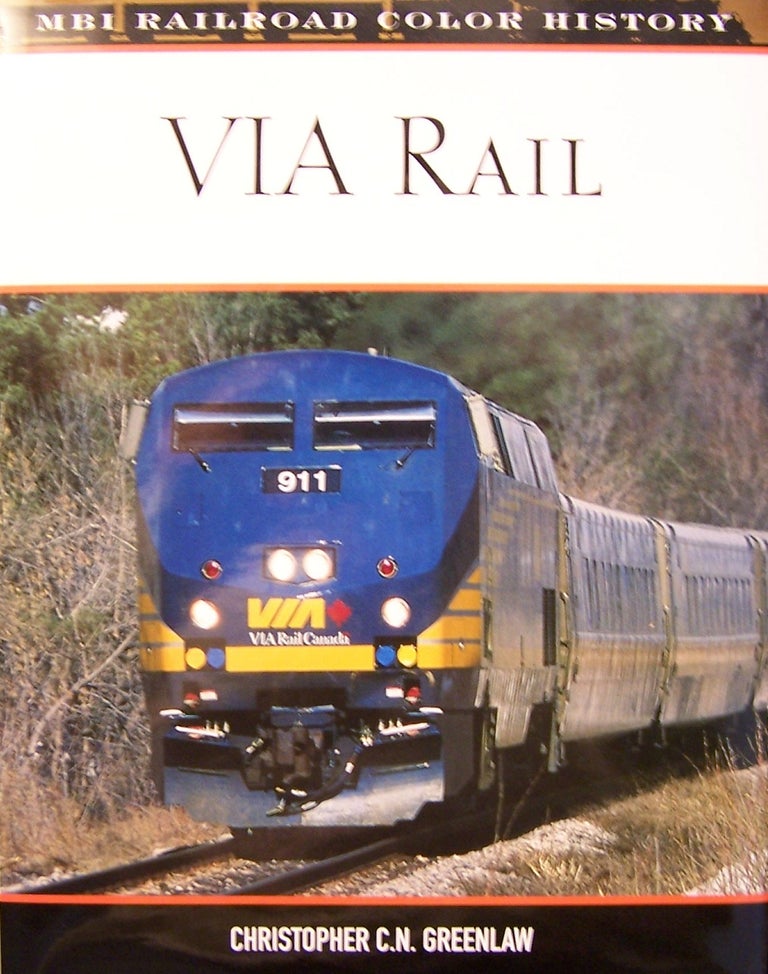 Item #171059 VIA Rail (MBI Railroad Color History). Christopher C. N. Greenlaw.
