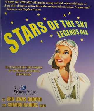 Item #171122 Stars of the Sky, Legends All: Illustrated Histories of Women Aviation Pioneers. Ann...