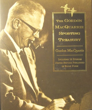 Item #171310 The Gordon Macquarrie Sporting Treasury: Stories (Game & Fish Mastery Library)....