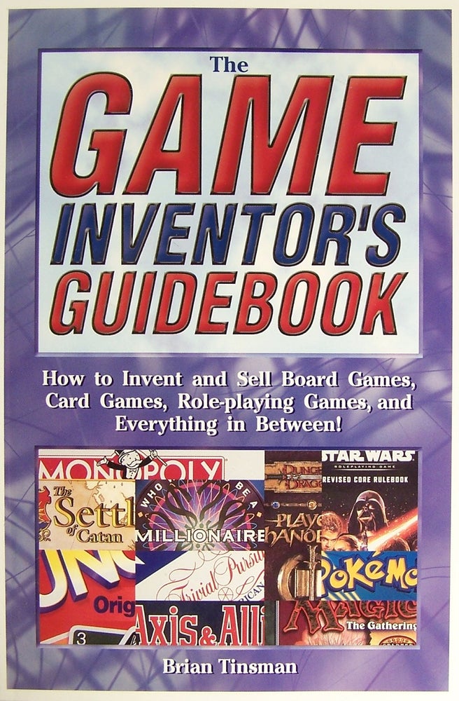 Item #172182 The Game Inventor's Guidebook. Brian Tinsman.