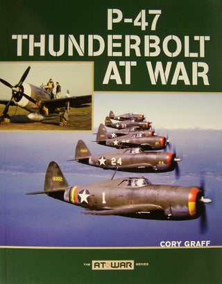 Item #178566 P-47 Thunderbolt at War. Cory Graff