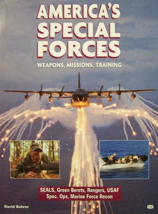 Item #1804 America's Special Forces: Weapons, Missions, Training. David Bohrer