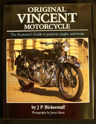Original Vincent Motorcycle; The Restorer's Guide to Postwar Singles and Twins. J. P. Bickerstaff.