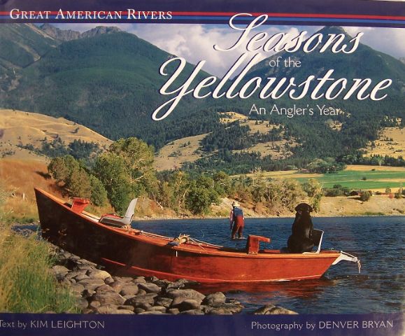 Item #20200 Seasons of the Yellowstone: An Angler's Year (Great American Rivers). Kim Leighton.