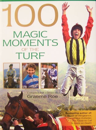 Item #210205 100 Magic Moments of the Turf. Graeme Roe