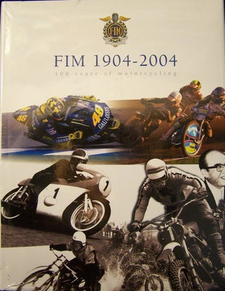 Item #214648 FIM 1904-2004: 100 Years of Motorcycling. Marc Petrier