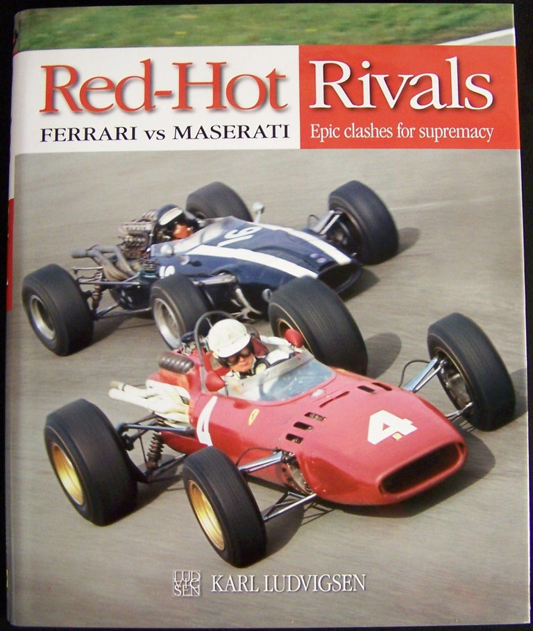 Item #214652 Red-Hot Rivals; Ferrari vs Maserati Epic clashes for supremacy. Karl Ludvigsen.