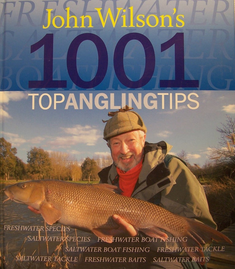 Item #216923 John Wilson's 1001 Top Angling Tips. John Wilson.