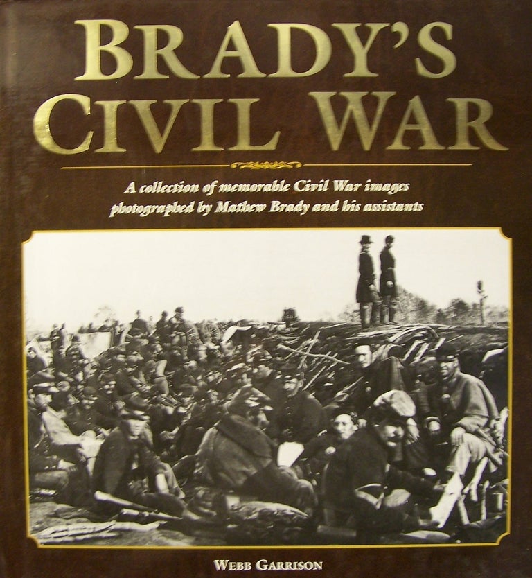 Item #4705 Brady's Civil War. Mathew B. Brady, Introduction.