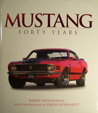 Item #47484 Mustang Forty Years. Randy Leffingwell