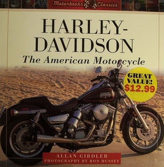 Item #53970 Harley-Davidson: The American Motorcycle. Allan Girdler, Ron Hussey