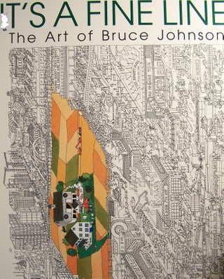 Item #57149 It's a Fine Line: The Art of Bruce Johnson *. Bruce Johnson