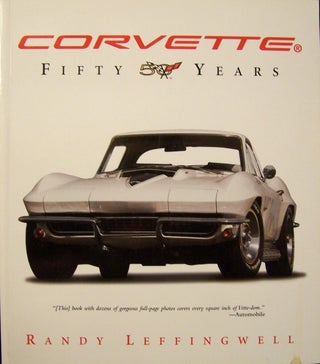 Item #92763 Corvette Fifty Years. Randy Leffingwell