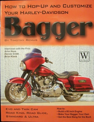 Item #92806 How to Hop-Up and Customize Your Harley-Davidson Bagger. Timothy Remus